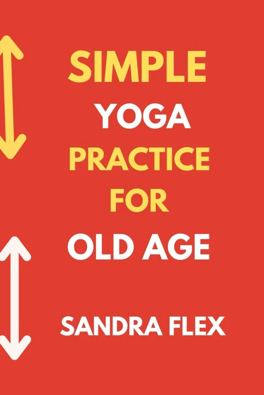 Simple Yoga Practice For Old Age