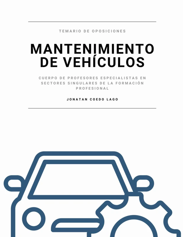 Temario Mantenimiento de Vehículos: Temario de Oposiciones para el Cuerpo de Profesores Especialistas en Sectores Singulares de la Formación Profesional - Image 1