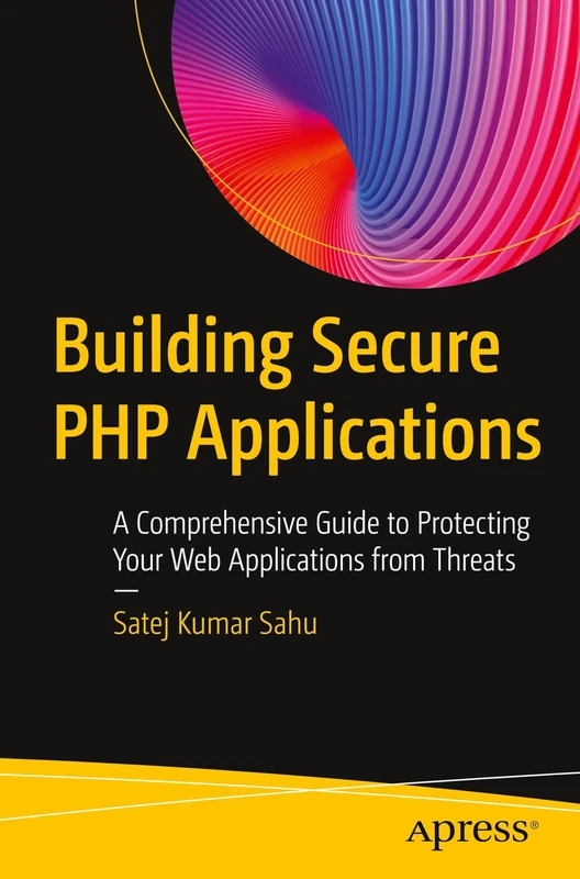 Building Secure PHP Applications: A Comprehensive Guide to Protecting Your Web Applications from Threats - Image 1