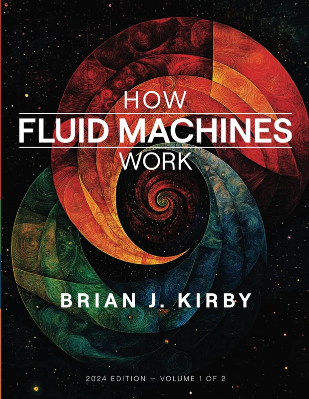 How Fluid Machines Work: 2024 Edition, Volume 1 of 2
