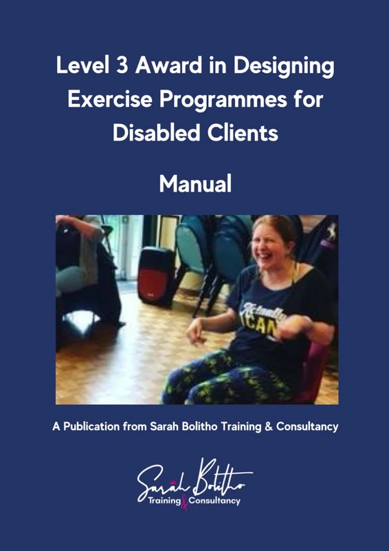 Level 3 Disability and Exercise Manual: Designing Exercise Programmes for Disabled Clients
