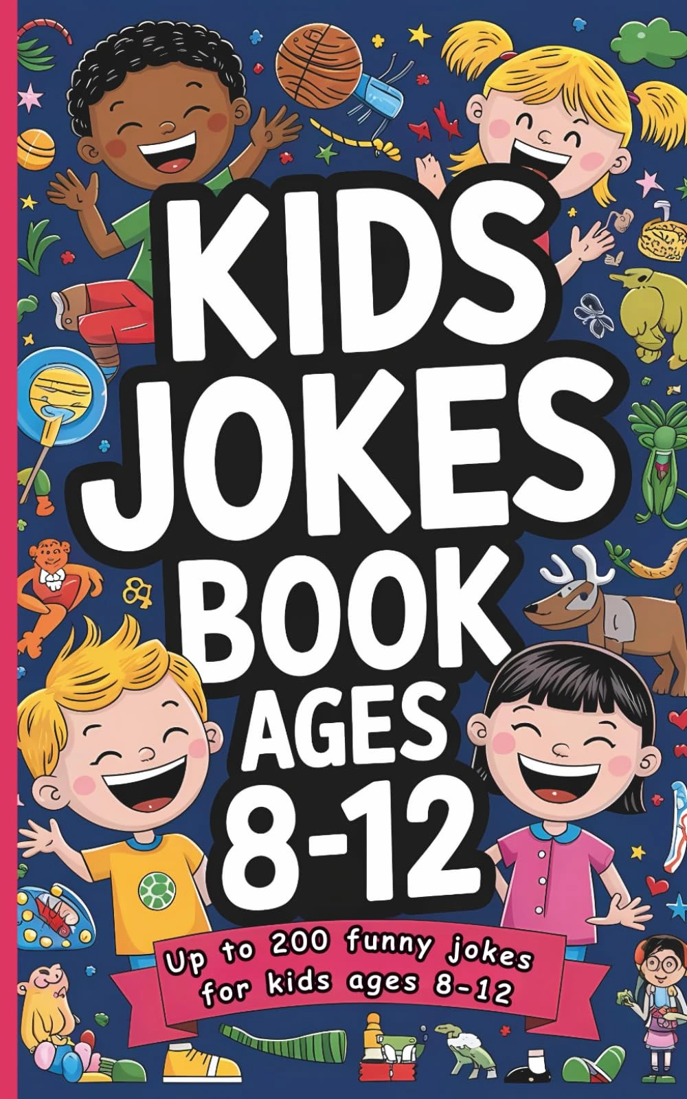 Kids jokes book ages 8-12: Up to 200 funny jokes for kids ages 8-12 | hilarious jokes book for kids to make them laugh, Relieves Stress and Improves Reading Skills