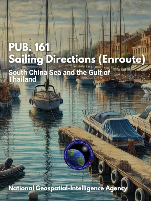 PUB. 161 - Sailing Directions (Enroute): South China Sea and the Gulf of Thailand