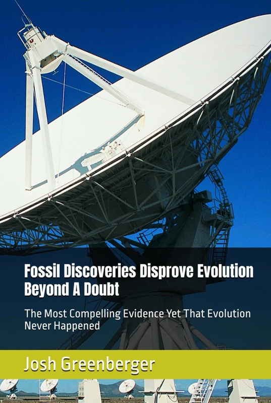 Fossil Discoveries Disprove Evolution Beyond A Doubt: The Most Compelling Evidence Yet That Evolution Never Happened
