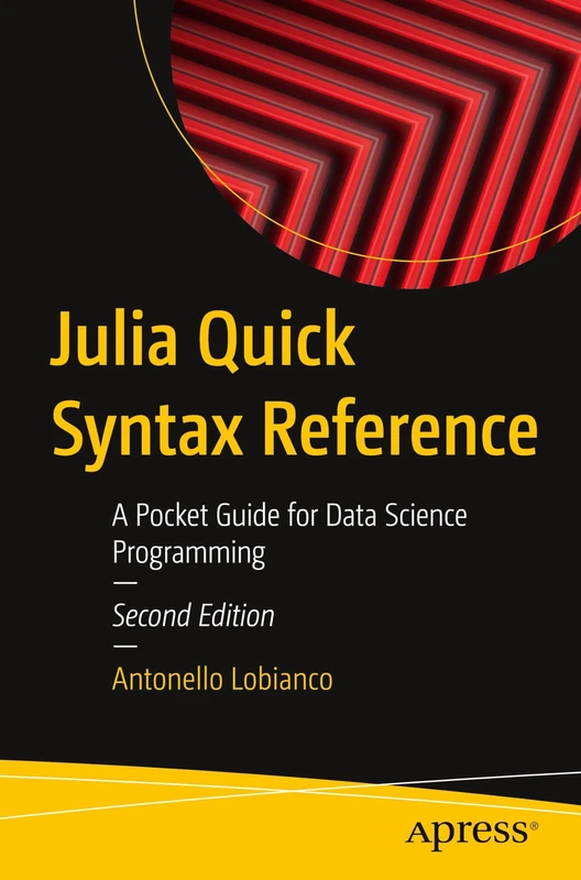 Julia Quick Syntax Reference: A Pocket Guide for Data Science Programming - Image 1