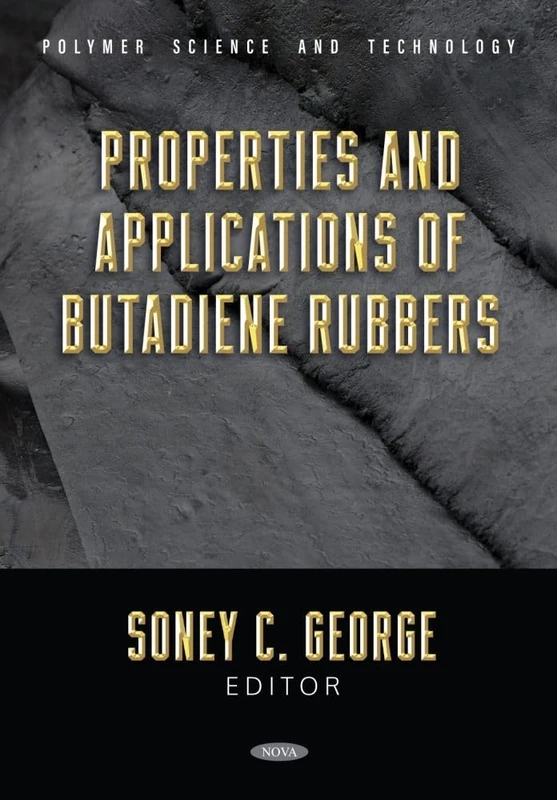 Properties and Applications of Butadiene Rubbers (Polymer Science and Technology)
