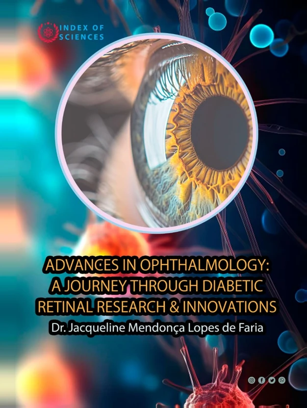 Advances In Ophthalmology: A Journey Through Diabetic Retinal Research & Innovations