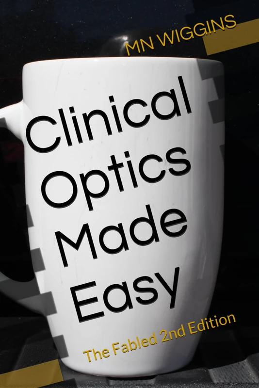 Clinical Optics Made Easy: The Fabled Second Edition
