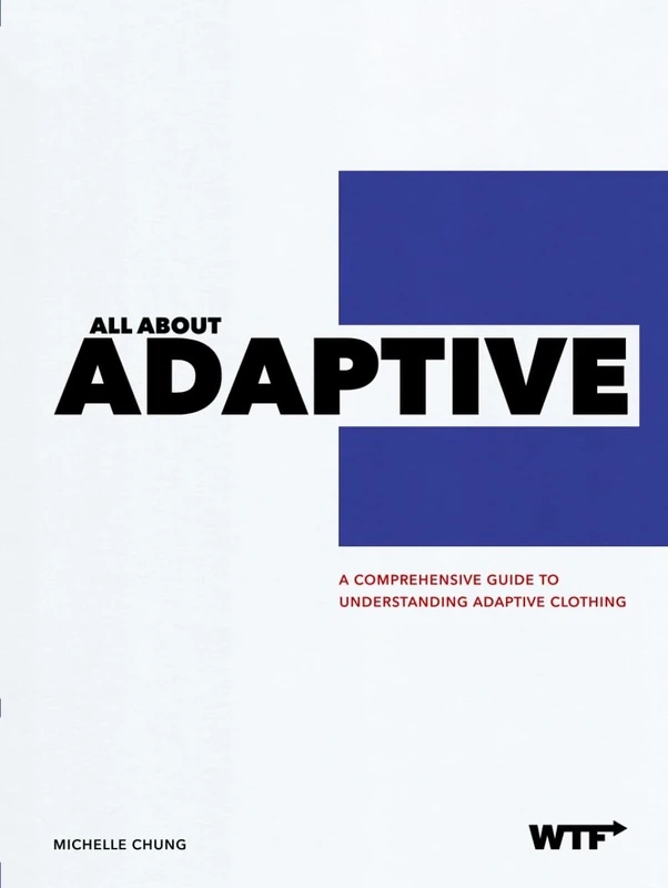 All About Adaptive: A Comprehensive Guide to Understanding Adaptive Clothing
