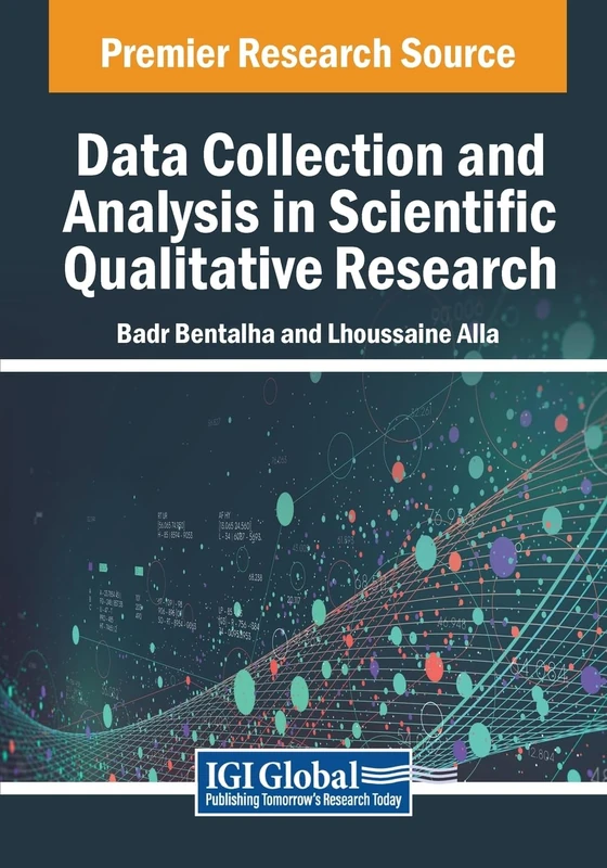 Data Collection and Analysis in Scientific Qualitative Research (Advances in Data Mining and Database Management)