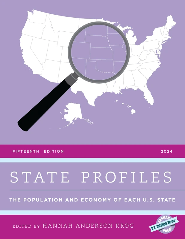 State Profiles 2024: The Population and Economy of Each U.S. State, Fifteenth Edition (U.S. DataBook Series)