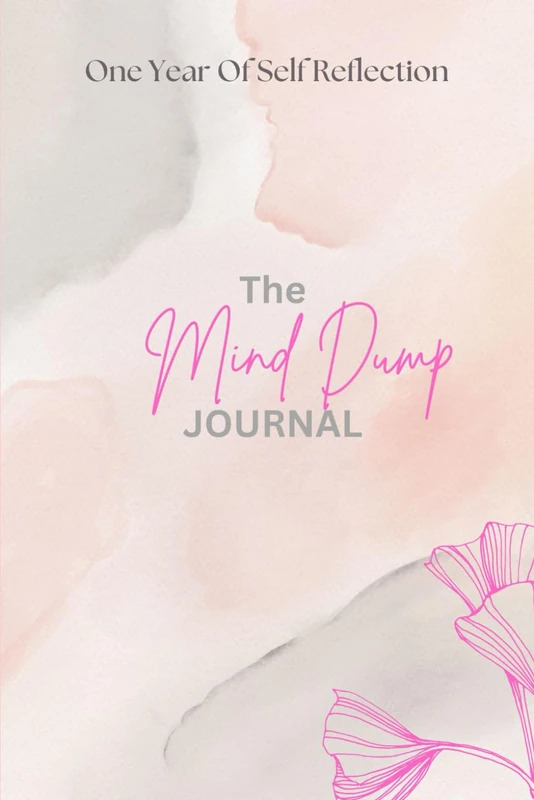 The Mind Dump Journal: One Year of Self Reflection