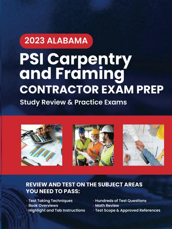 2023 Alabama PSI Carpentry and Framing Contractor Exam Prep: 2023 Study Review & Practice Exams