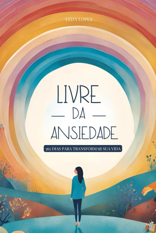 Livre da Ansiedade: 365 Dias para Transformar sua Vida