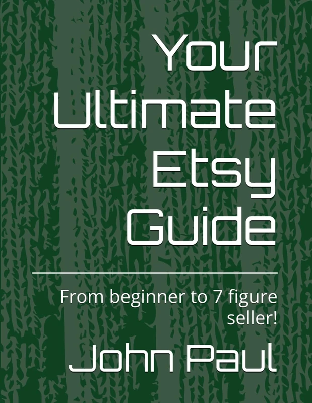 Your Ultimate Etsy Guide - From Beginner to 7 Figure Seller - Image 1
