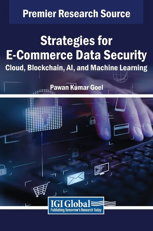 Strategies for E-Commerce Data Security: Cloud, Blockchain, AI, and Machine Learning