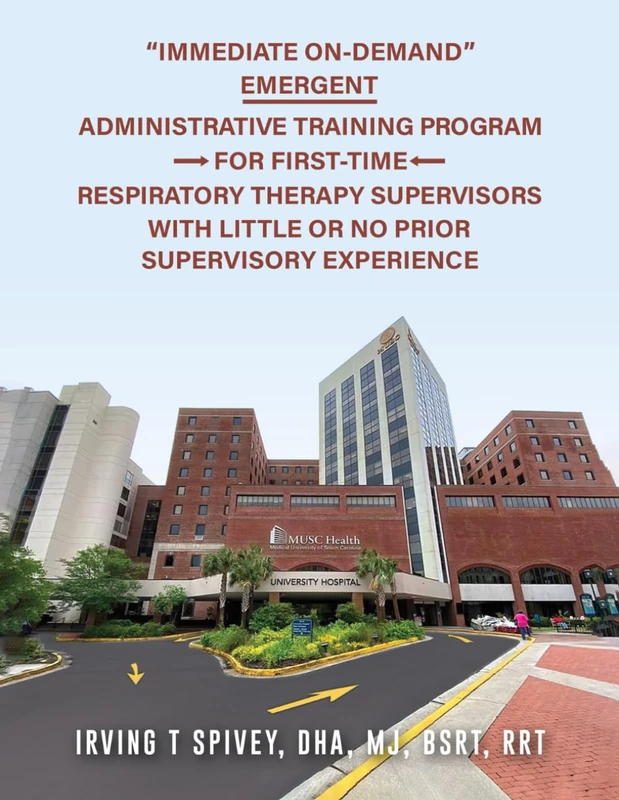 “Immediate On-Demand” Emergent Administrative Training Program For First-Time Respiratory Therapy Supervisors With Little Or No Prior Supervisory Experience - Image 1