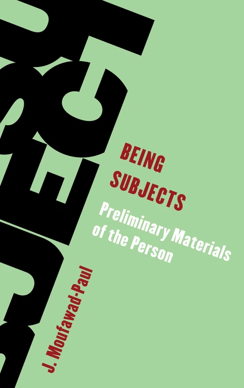 Being Subjects: Preliminary Materials of the Person (Living Existentialism)