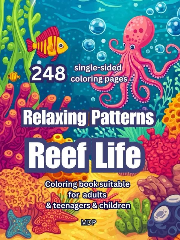 Reef Life - 248 Single-Sided Coloring Pages for Relaxation and Art Therapy, Marine Life Relaxing Patterns Coloring Book: Coloring Book For Adults, Teenagers and Kids (Mandalas & Relaxing Patterns) - Image 1