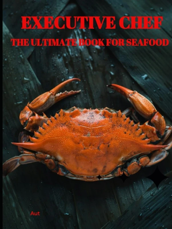 EXECUTIVE CHEF THE ULTIMATE BOOK FOR SEAFOOD (EXECUTIVE CHEF SEAFOOD)