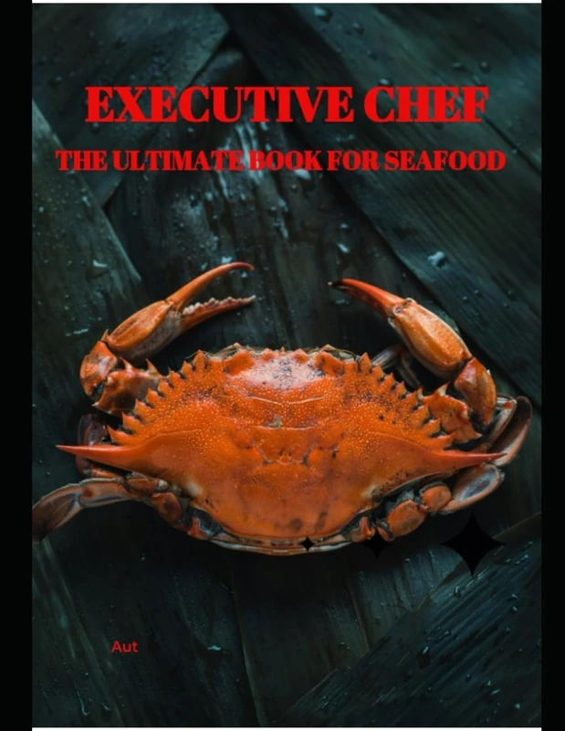 EXECUTIVE CHEF THE ULTIMATE BOOK FOR SEAFOOD (EXECUTIVE CHEF SEAFOOD)