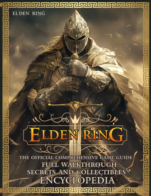 ELDEN RING: The OFFICIAL COMPREHENSIVE GAME GUIDE: Full Walkthrough, Secrets and Collectibles, ENCYCLOPEDIA