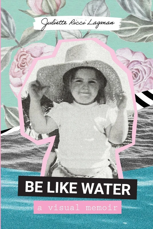 Be Like Water: A visual memoir