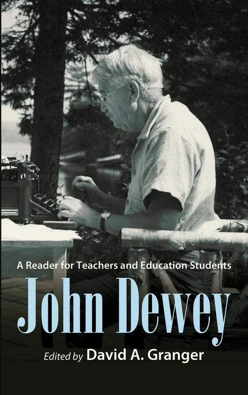 John Dewey: A Reader for Teachers and Education Students