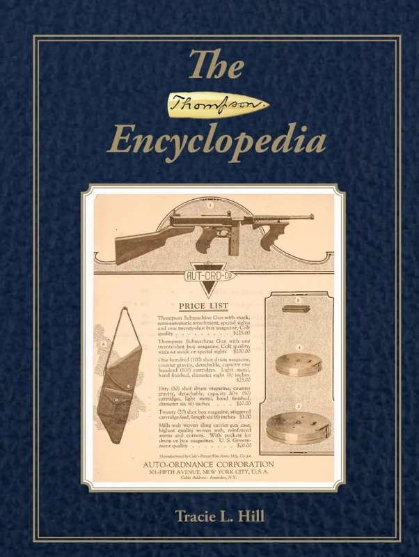 The Thompson Encyclopedia Volume 8: Thompson Submachine Gun Paperwork 1917-1950