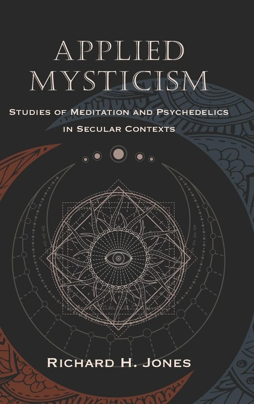 Applied Mysticism: Studies of Meditation and Psychedelics in Secular Contexts
