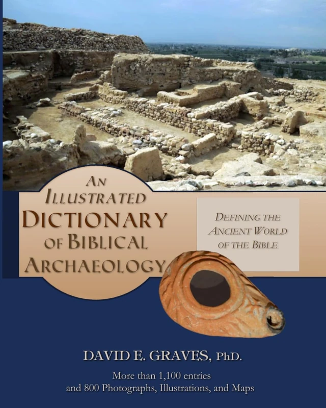 An Illustrated Dictionary of Biblical Archaeology: Defining the Ancient World of the Bible - Image 1