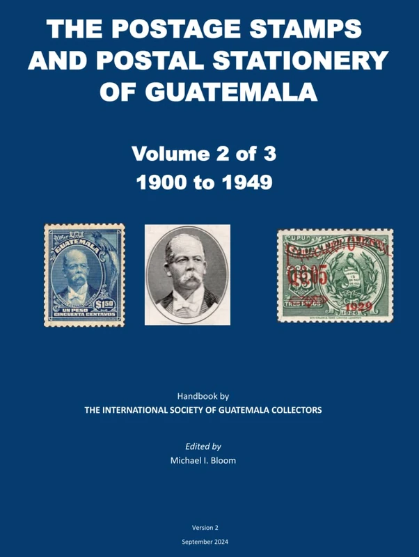 The Postal Stamps and Postal Stationery of Guatemala: Volume 2 of 3: 1900 to 1949