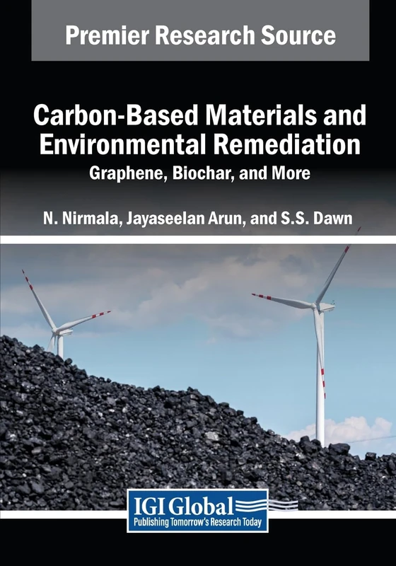 Carbon-Based Materials and Environmental Remediation: Graphene, Biochar, and More (Advances in Chemical and Materials Engineering)