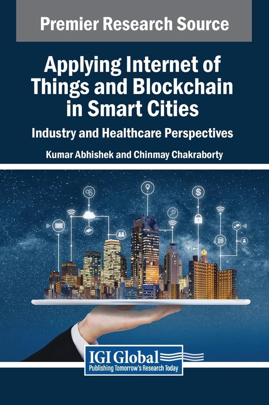 Applying Internet of Things and Blockchain in Smart Cities: Industry and Healthcare Perspectives
