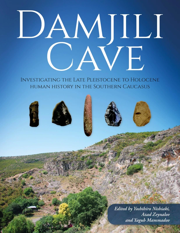 Damjili Cave: Investigating the Late Pleistocene to Holocene Human History in the Southern Caucasus