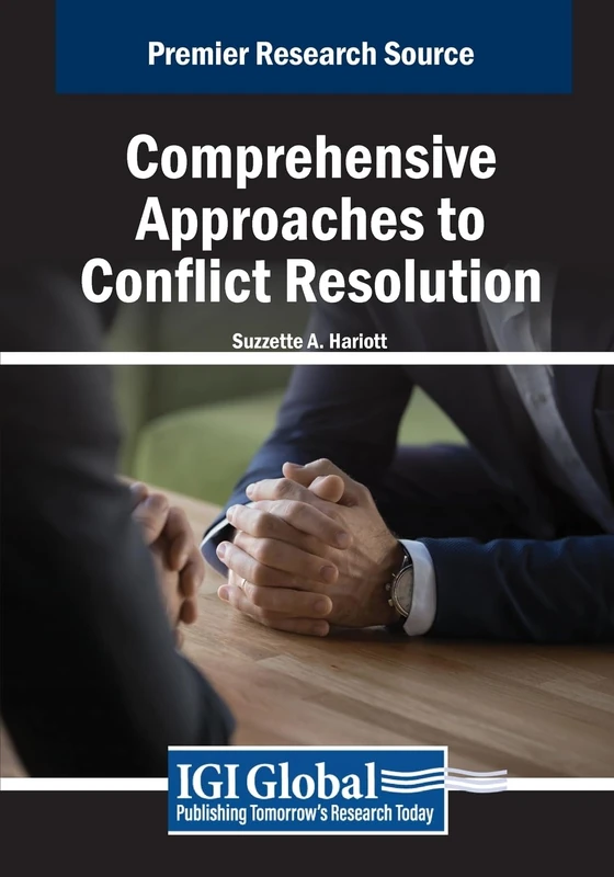 Comprehensive Approaches to Conflict Resolution (Advances in Human Resources Management and Organizational Development)