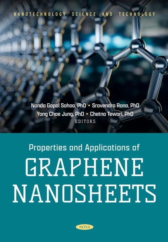 Properties and Applications of Graphene Nanosheets (Nanotechnology Science and Technology)