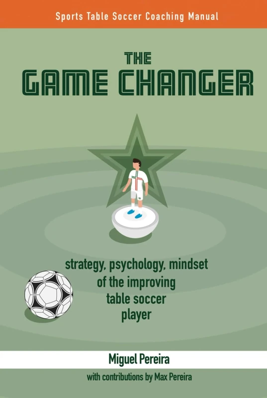 The Game Changer: strategy, psychology, mindset of the improving table soccer player - Image 1
