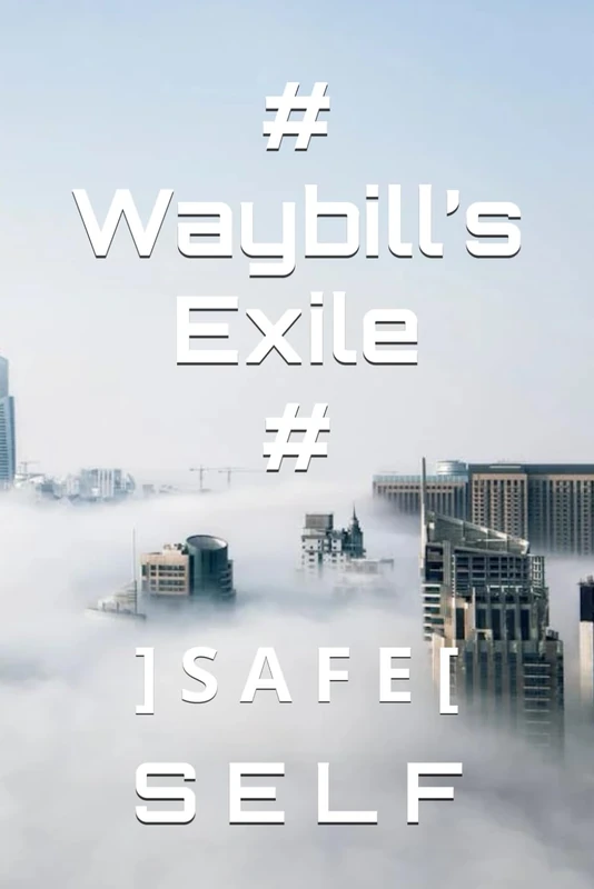 # Waybill’s Exile #: ] S A F E [