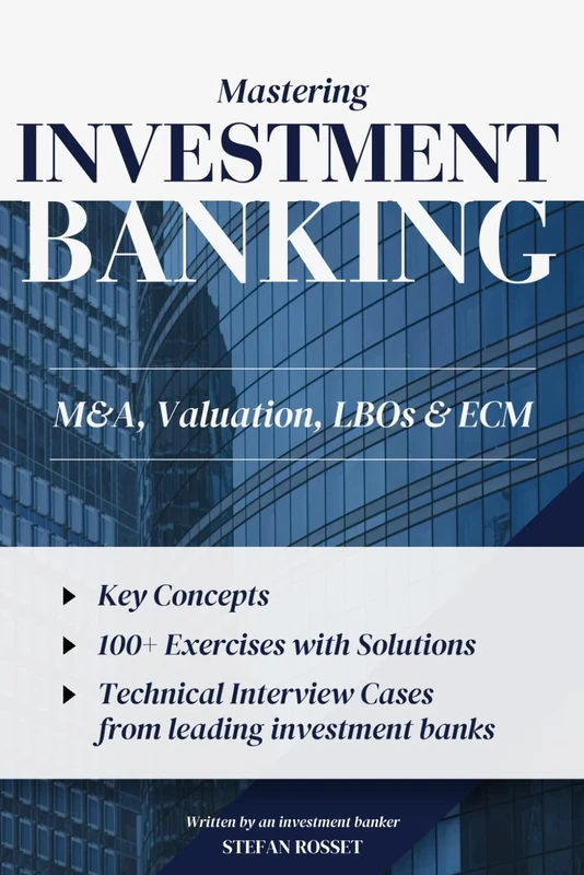Mastering Investment Banking: M&A, Valuation, LBOs & ECM