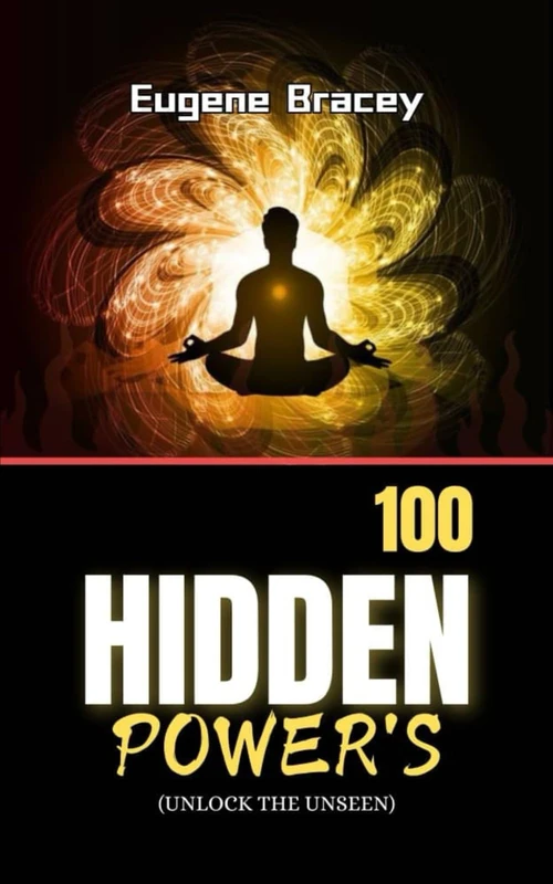 100 Hidden Powers: Unlock the Unseen