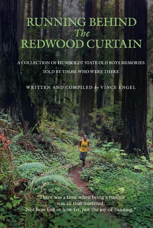 Running Behind the Redwood Curtain: A collection of Humboldt State Old Boys memories told by those who were there. - Image 1