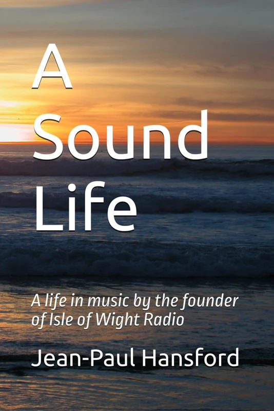 A Sound Life: A Life in Music by Isle of Wight Radio Founder - Image 1