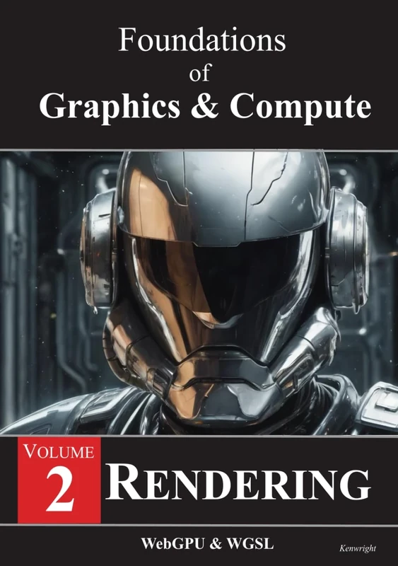 Foundations of Graphics & Compute: Volume 2: Rendering