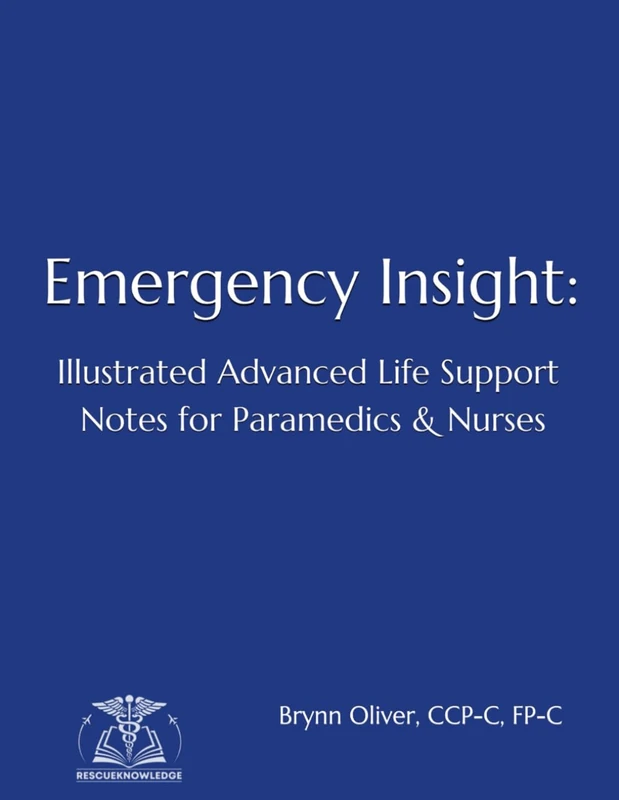 Emergency Insight: Illustrated Advanced Life Support Notes for Paramedic & Nurses