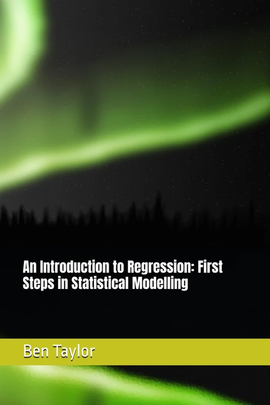 An Introduction to Regression: First Steps in Statistical Modelling