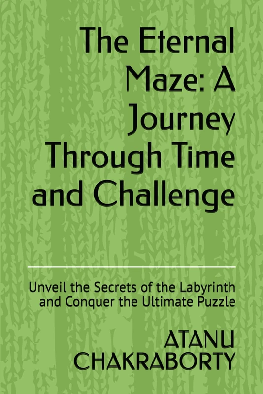 The Eternal Maze: Journey Through Time and Challenge - Puzzle Book