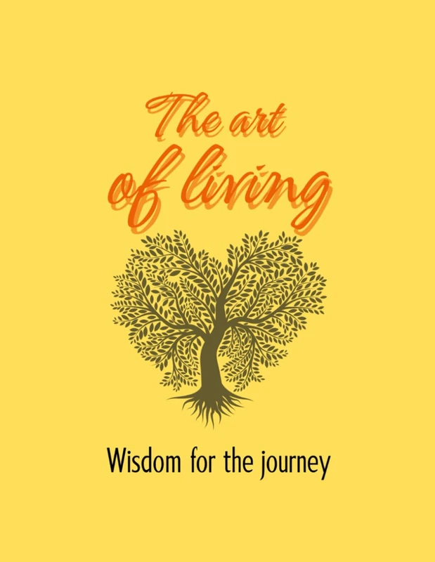 The art of living: Wisdom of the journey