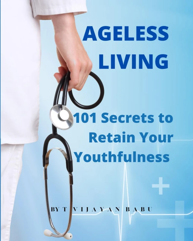 Ageless Living: 101 Secrets to Retain Your Youthfulness Book