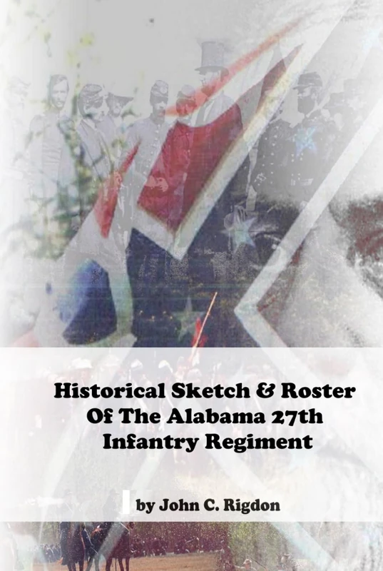 Historical Sketch & Roster of the Alabama 27th Infantry Regiment (Alabama Regimental History Series) - Image 1